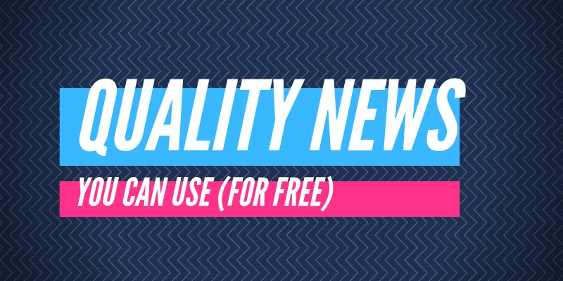 Decoration only: A rectangular image with a blue background and white text that says "QUALITY NEWS YOU CAN USE (FOR FREE)."